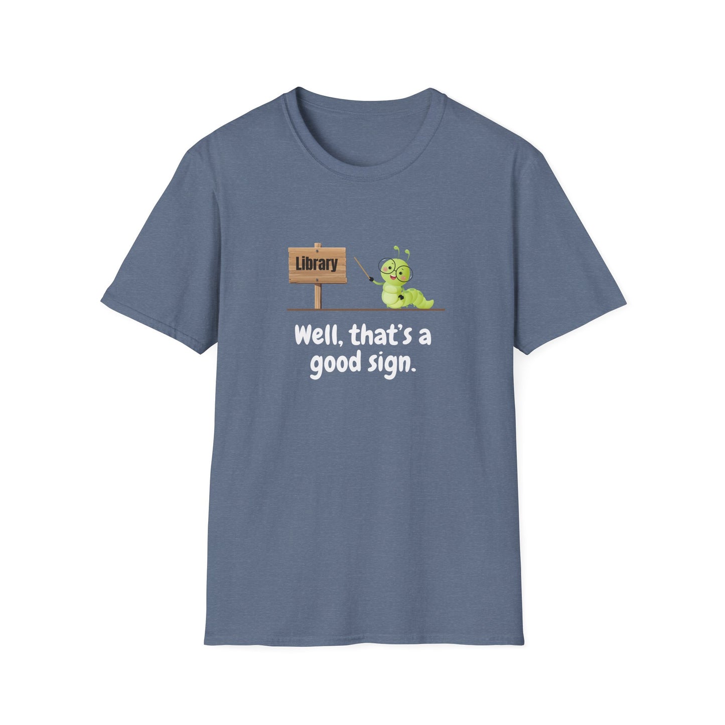 Library, That's a Good Sign - T-Shirt