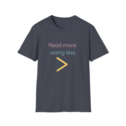 Read More > Worry Less - T-Shirt