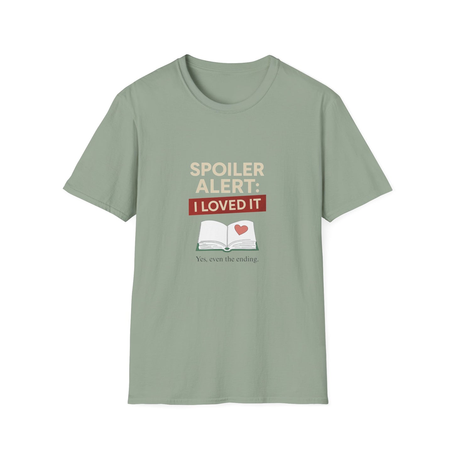 Spoiler Alert, I Loved It - T-Shirt