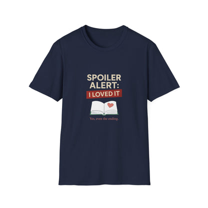 Spoiler Alert, I Loved It - T-Shirt