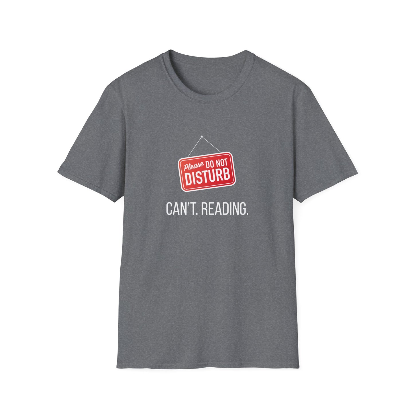 Please Do Not Disturb, Can't. Reading. - T-Shirt