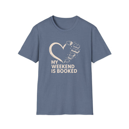 My Weekend is Booked - T-Shirt