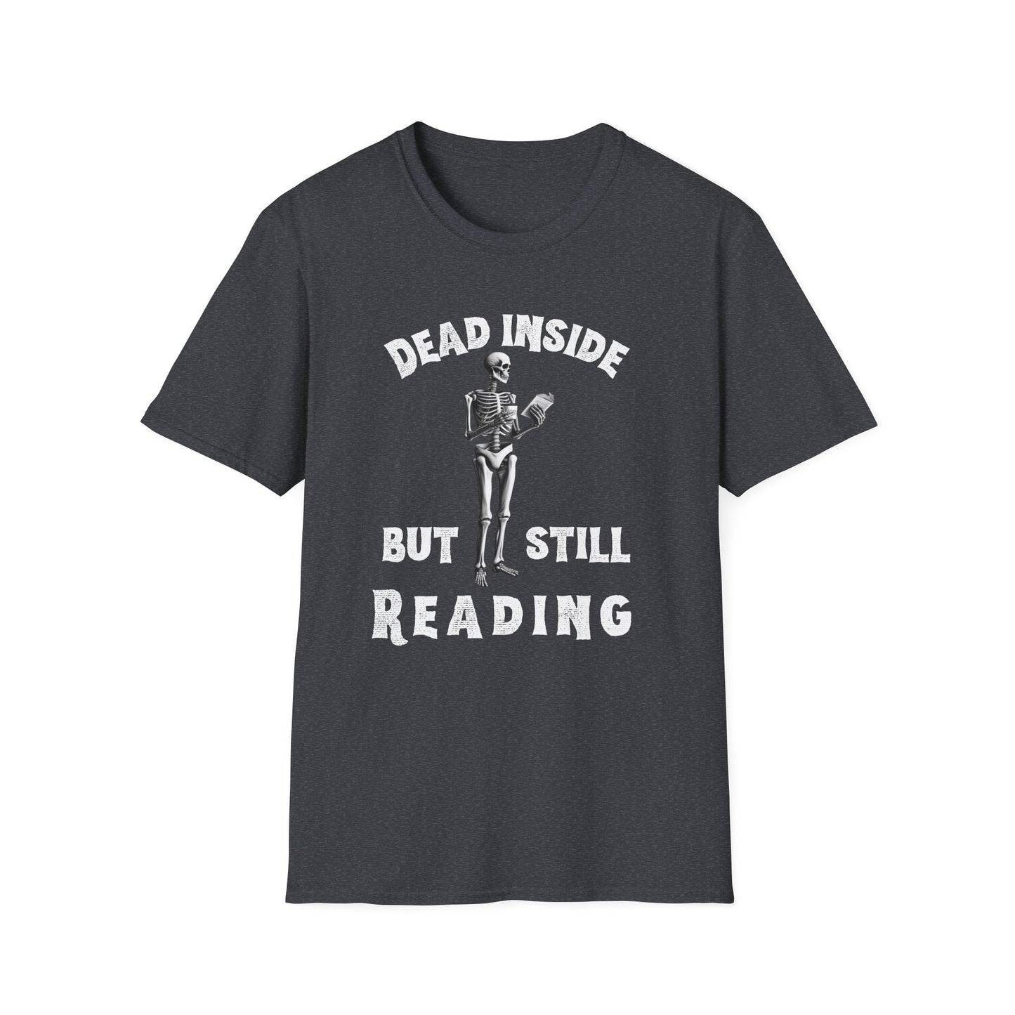 Dead Inside, But Still Reading - T-Shirt