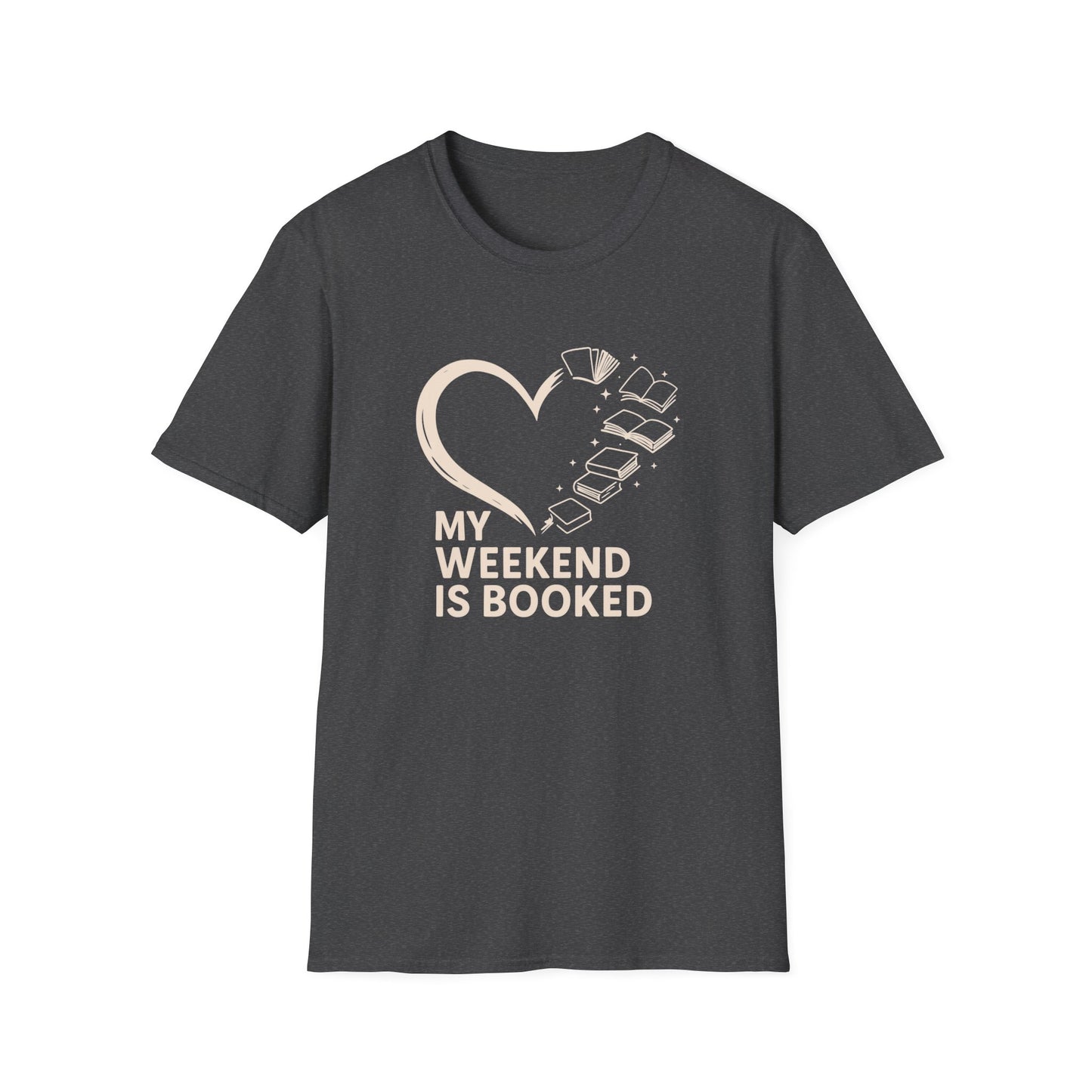 My Weekend is Booked - T-Shirt