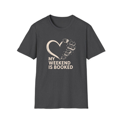 My Weekend is Booked - T-Shirt