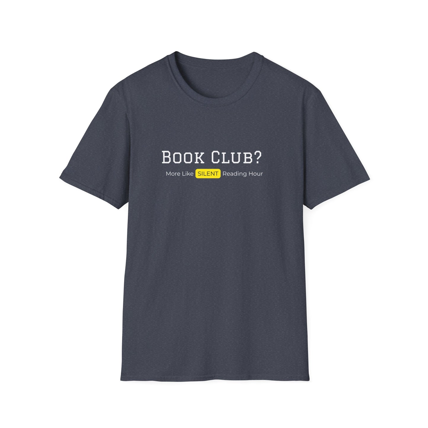 Bookclub? More Like Silent Reading Hour - T-Shirt