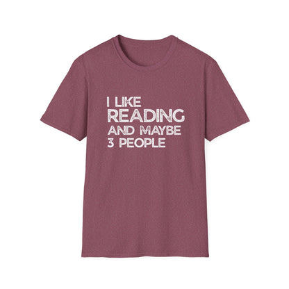 I Like Reading And Maybe 3 People - T-Shirt