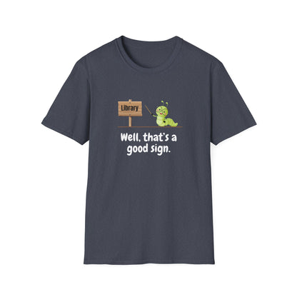Library, That's a Good Sign - T-Shirt