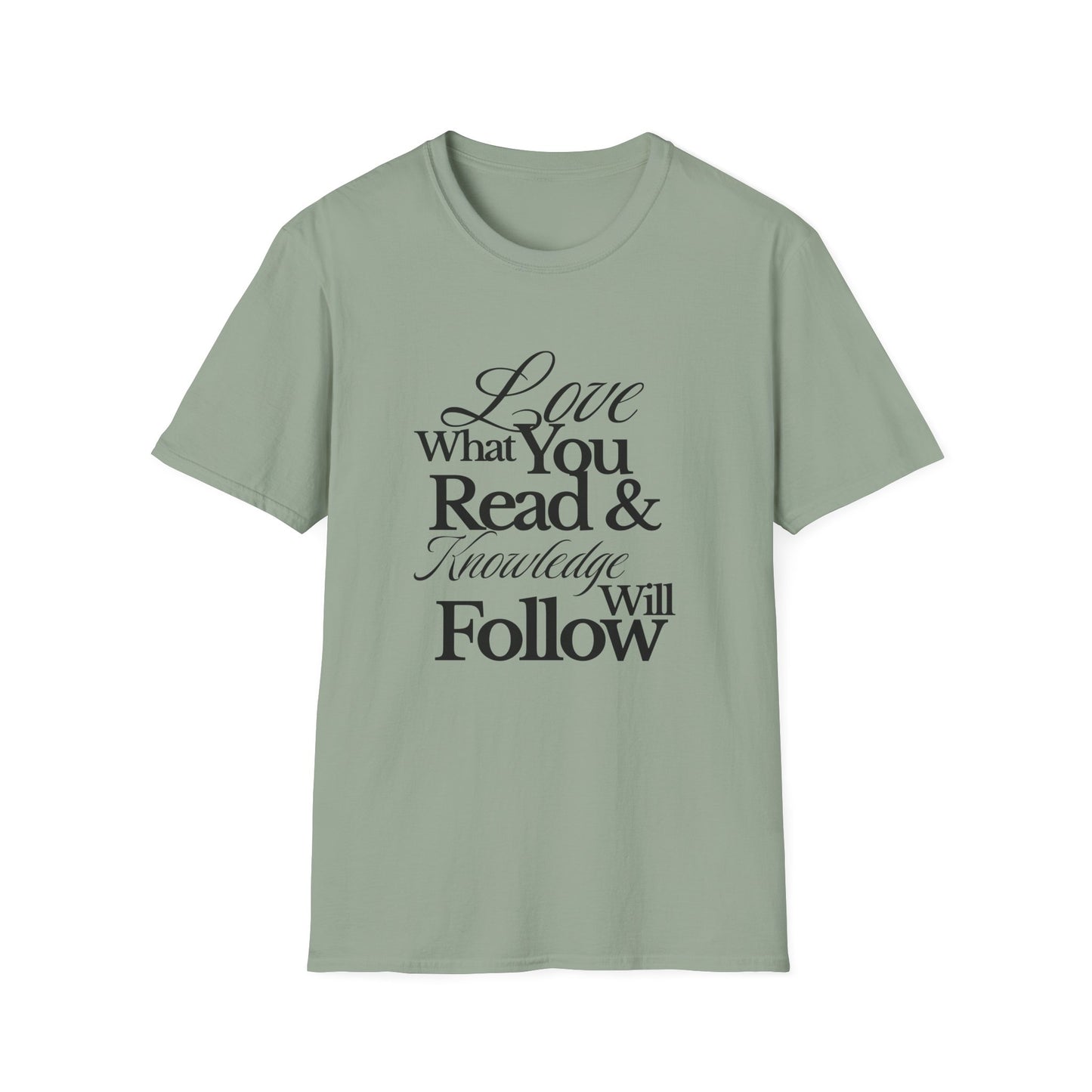 Love What You Read & Knowledge Will Follow - T-Shirt