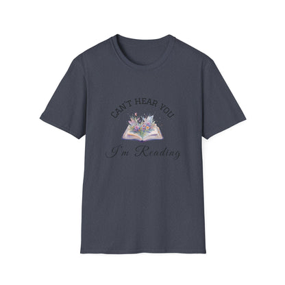 Can't Hear You I'm Reading - T-Shirt