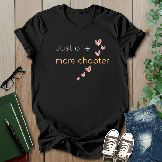 Just One More Chapter - T-Shirt