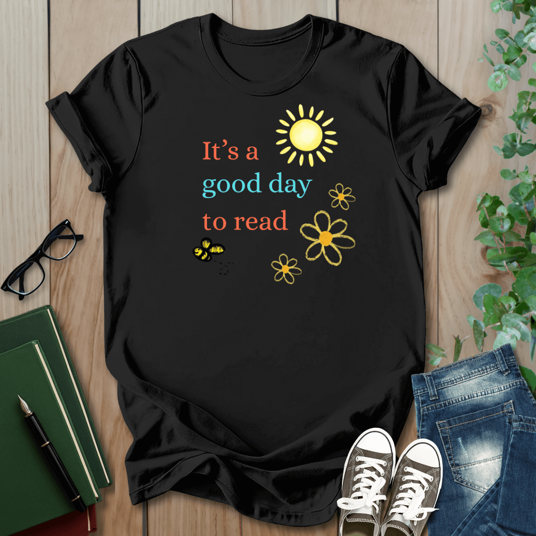 It's a Good Day To Read - T-Shirt