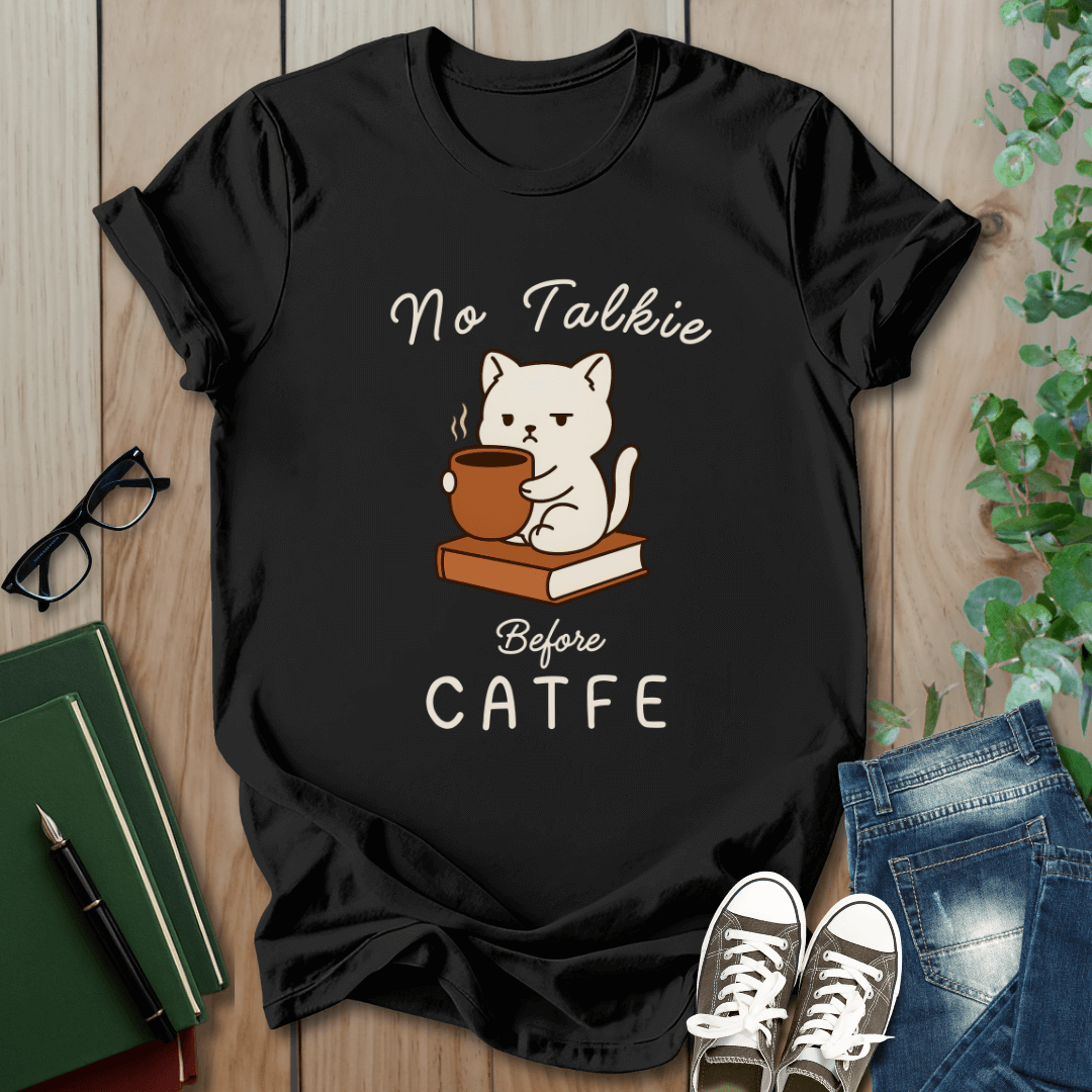 No Talkie Before Catfe - T-Shirt