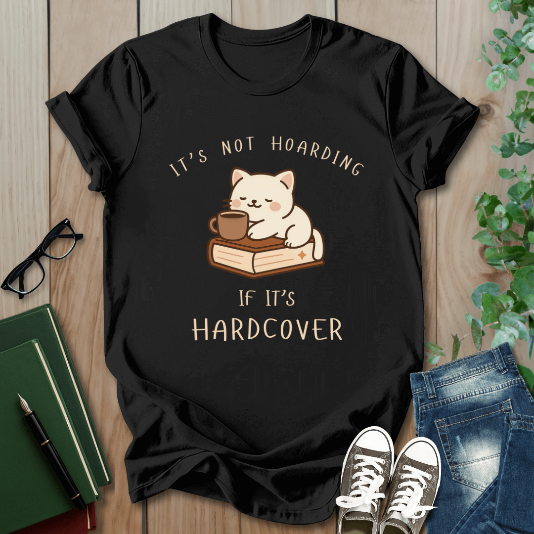 It's Not Hoarding, If It's Hardcover - T-Shirt