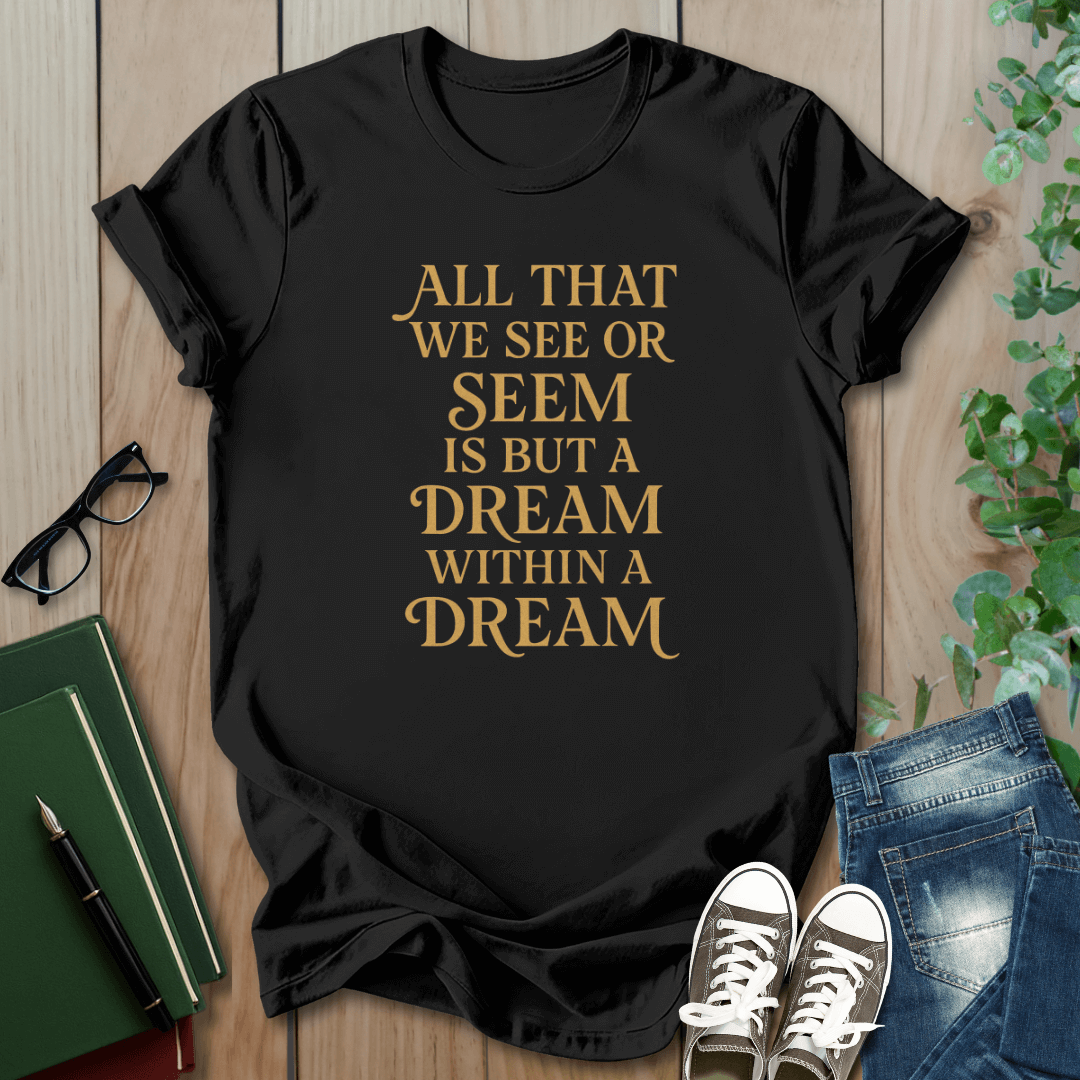 A Dream Within a Dream Edgar Allan Poe - T-Shirt