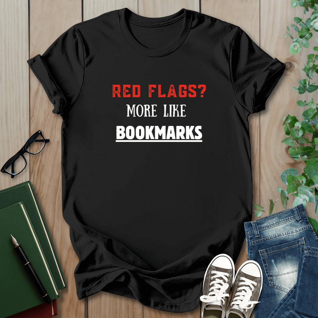 Red Flags? More Like Bookmarks - T-Shirt