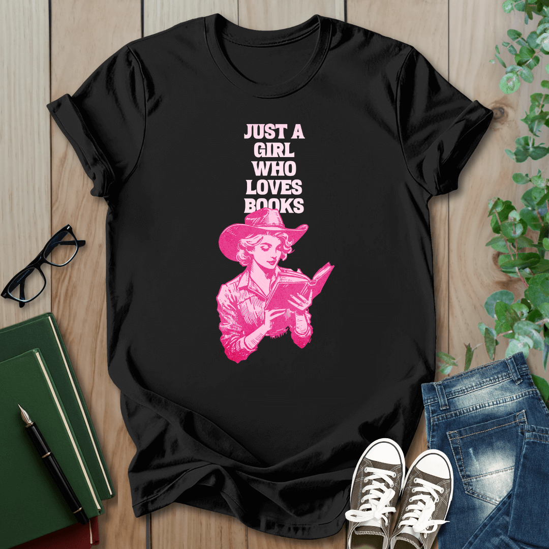 Just A Girl Who Loves Books - Cowgirl T-Shirt