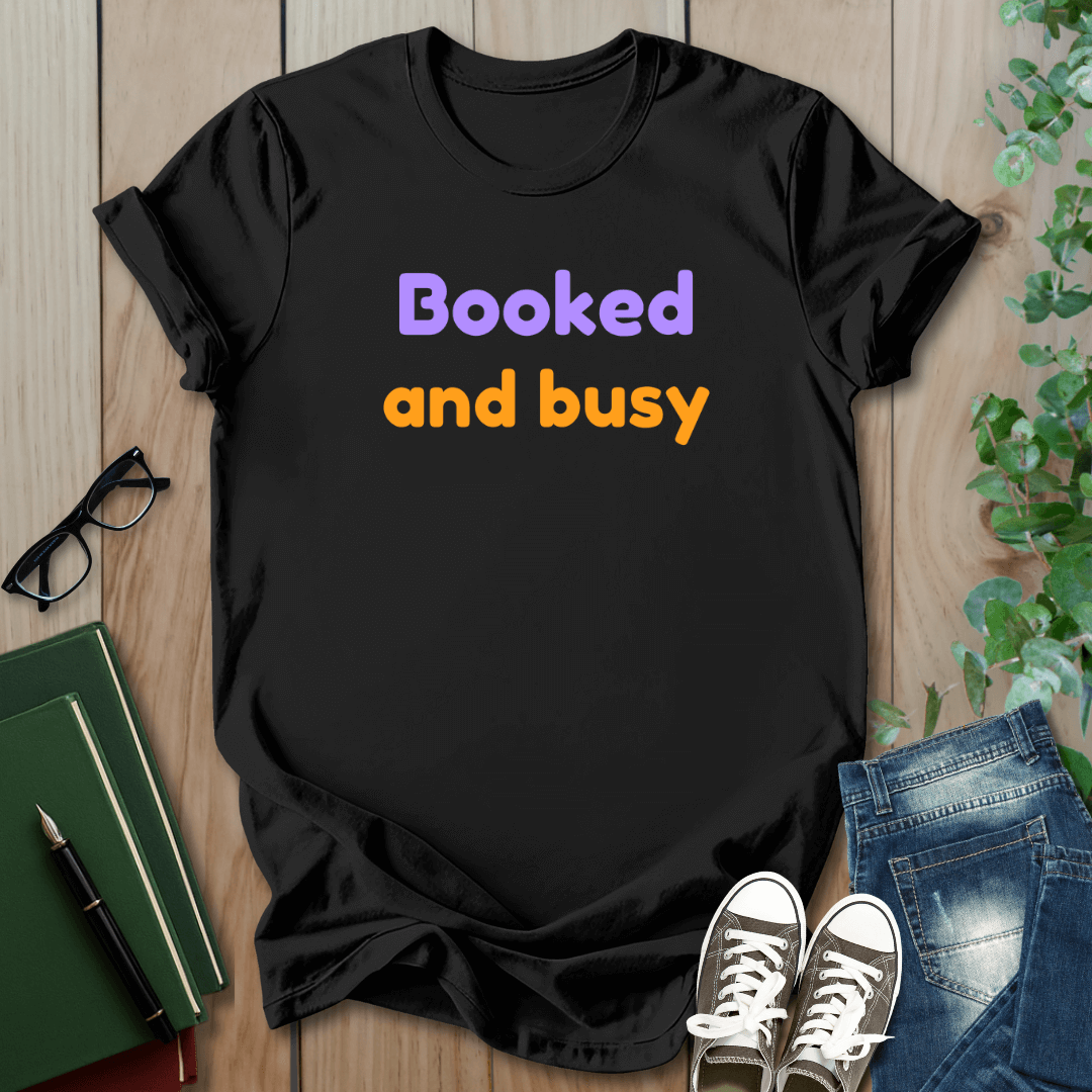 Booked And Busy- T-Shirt