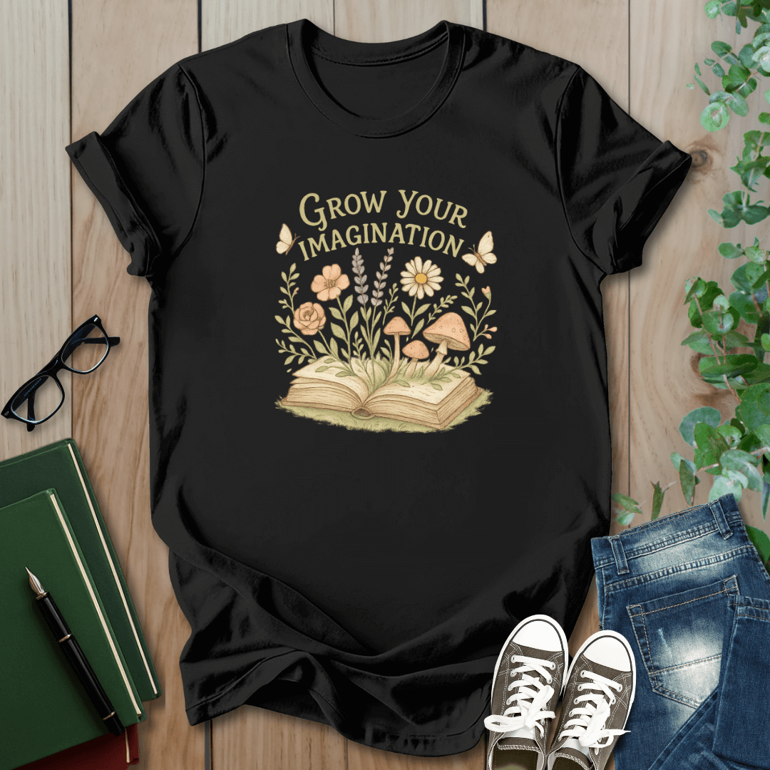 Grow Your Imagination - T-Shirt