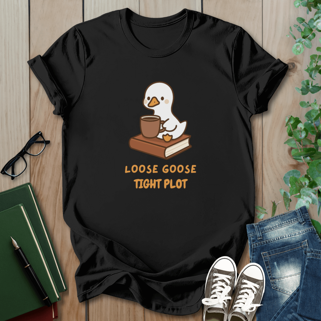 Loose Goose, Tight Plot - T-Shirt