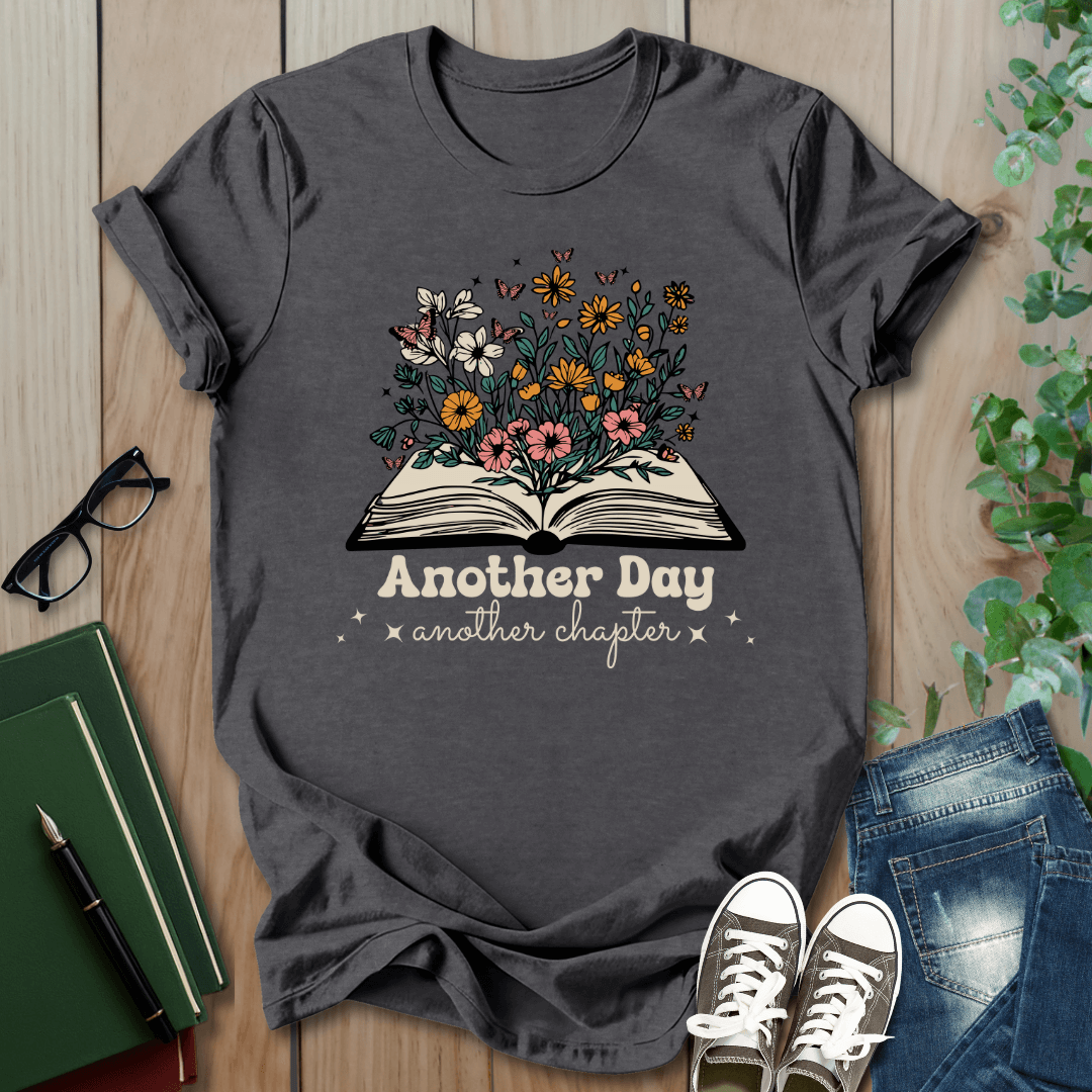 Floral Another Day, Another Chapter - T-Shirt