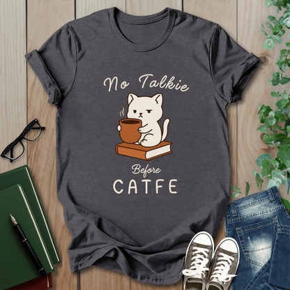 No Talkie Before Catfe - T-Shirt