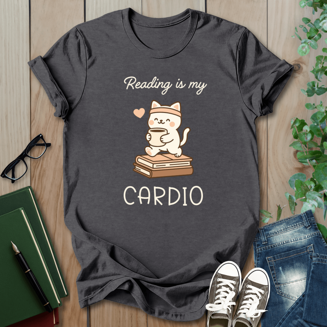 Reading Is My Cardio - T-Shirt