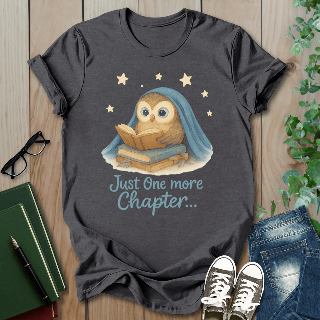 Just One More Chapter - T-Shirt