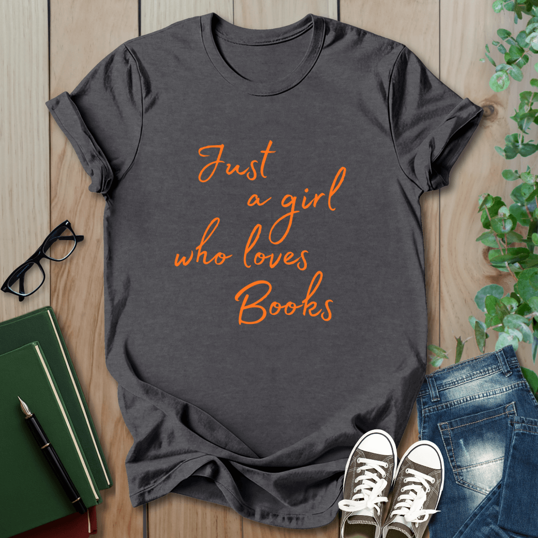 Just a Girl Who Loves Books - T-Shirt