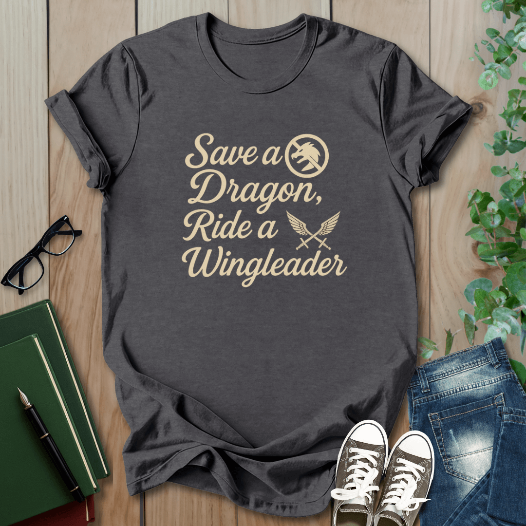 Fourth Wing, Save a Dragon, Ride a Wingleader - T-Shirt