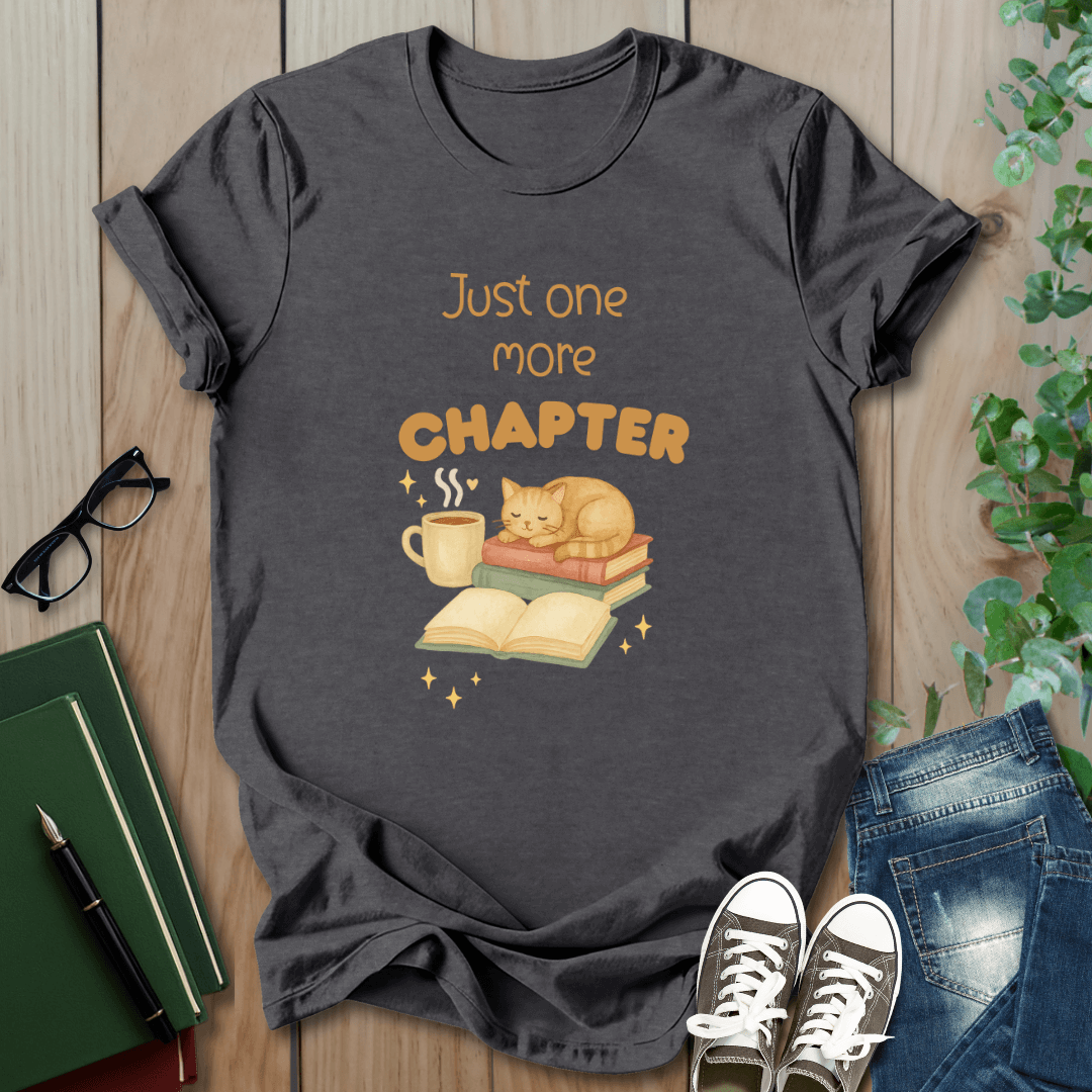Just One More Chapter - T-Shirt