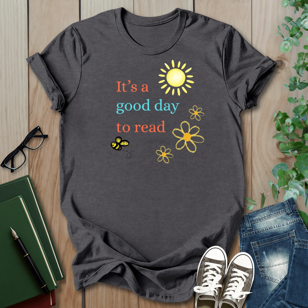 It's a Good Day To Read - T-Shirt