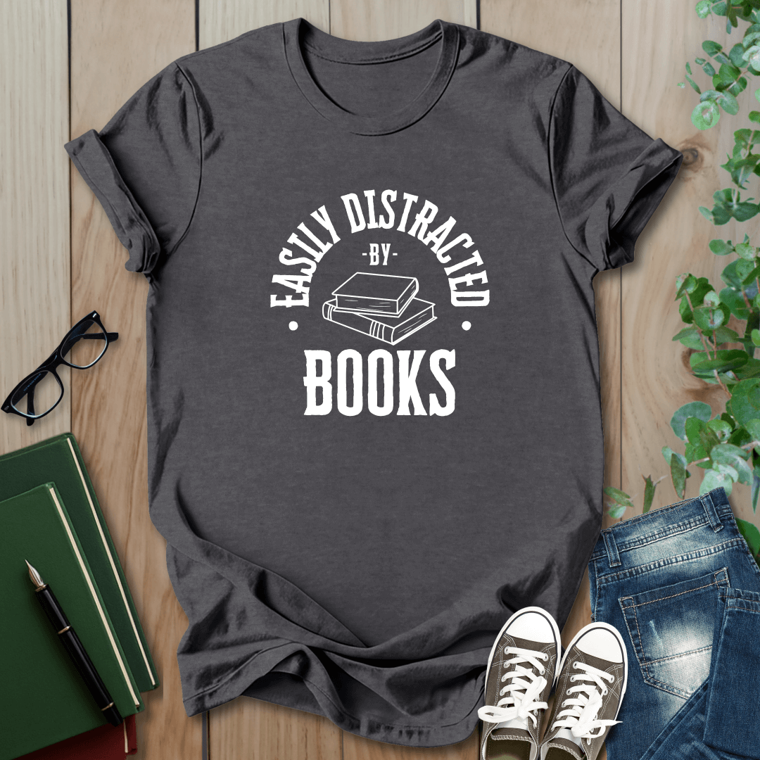 Easily Distracted By Books - T-Shirt