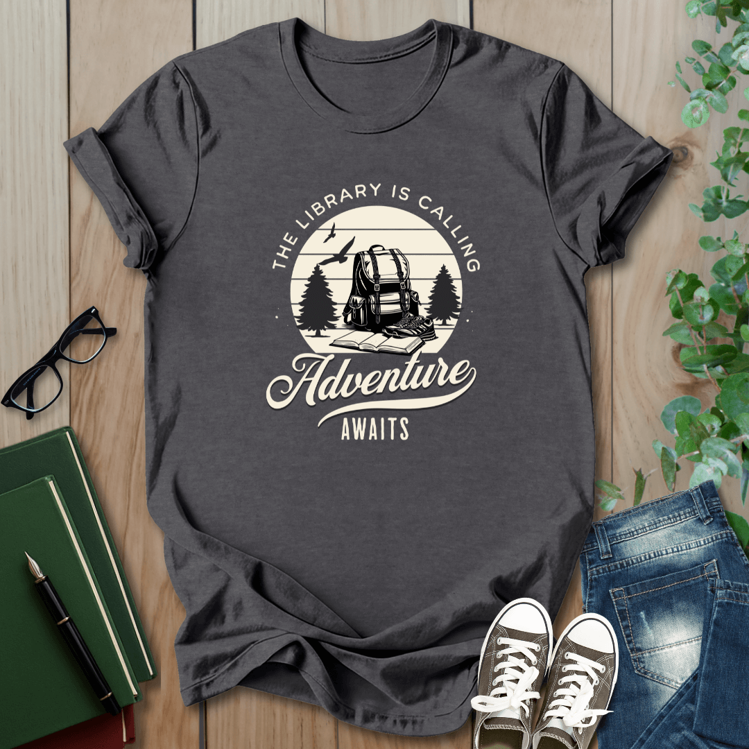 Library is Calling, Adventure Awaits - T-Shirt