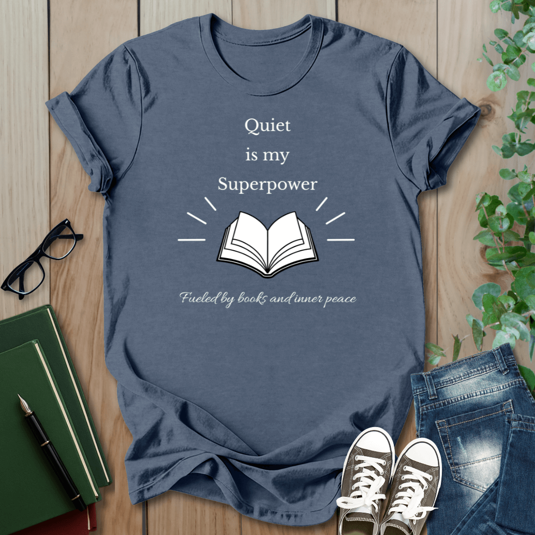 Quiet Is My Superpower - T-Shirt