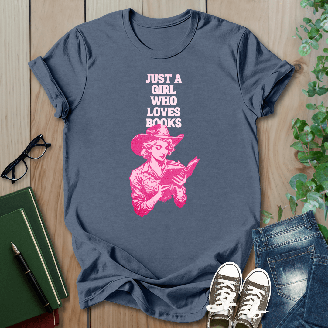 Just A Girl Who Loves Books - Cowgirl T-Shirt
