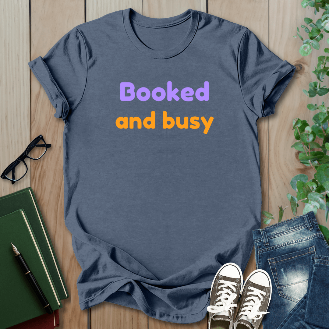 Booked And Busy- T-Shirt