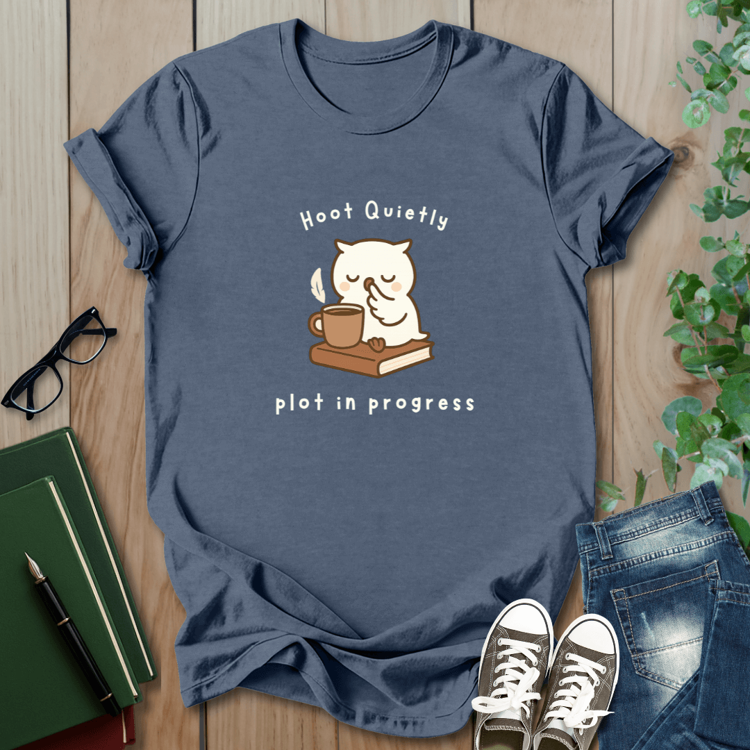 Hoot Quietly, Plot in Progress - T-Shirt