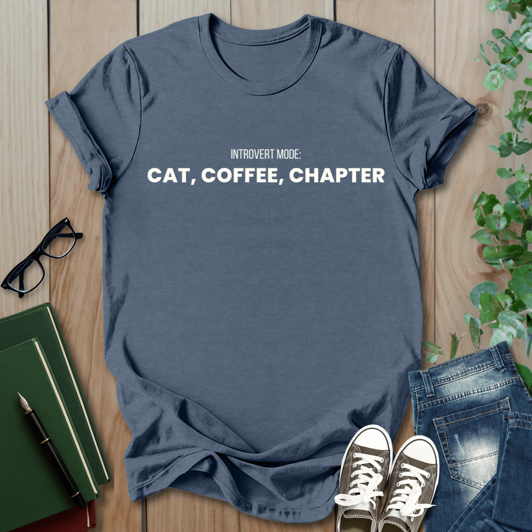 Introvert Mode: Cat, Coffee, Chapter - T-Shirt