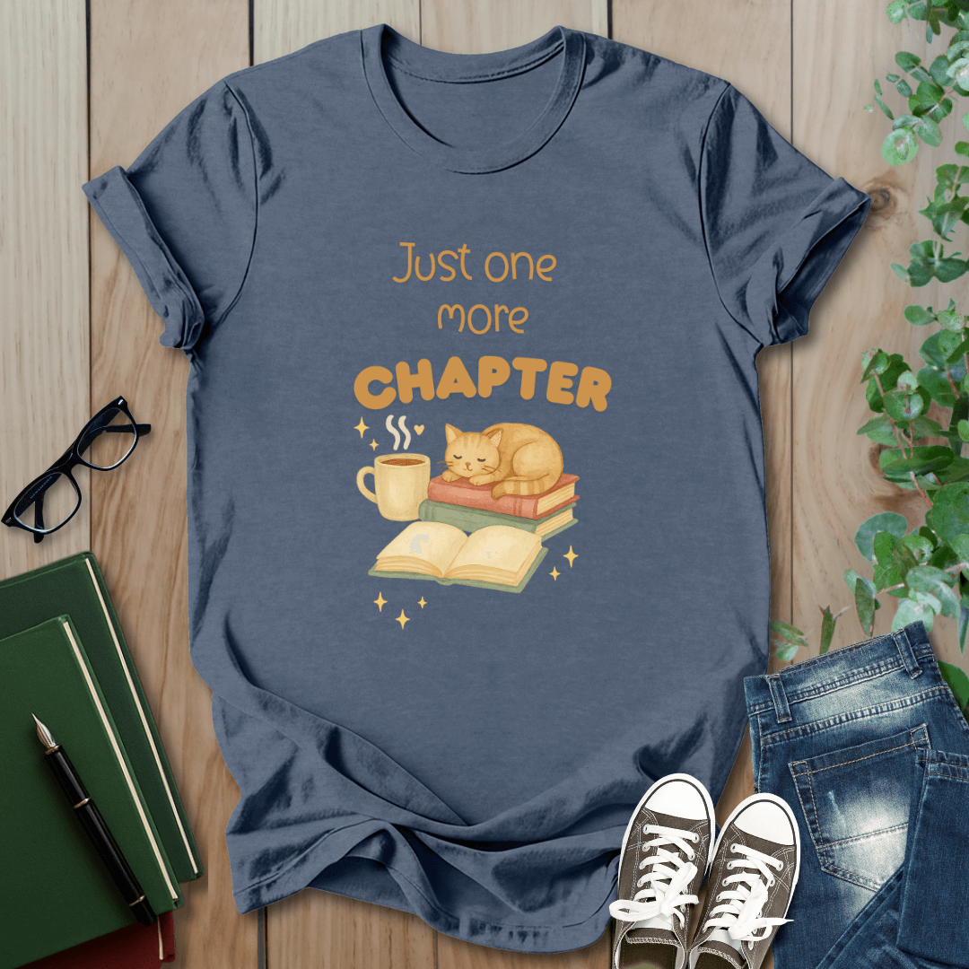 Just One More Chapter - T-Shirt