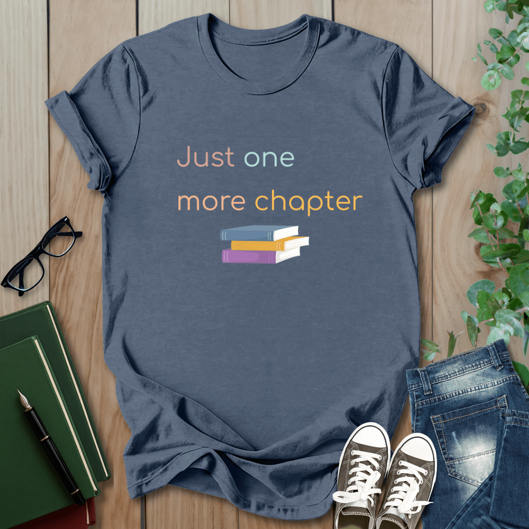 Just One More Chapter - T-Shirt