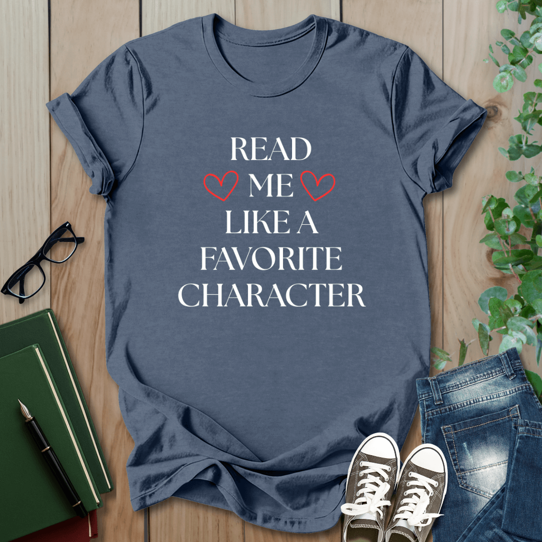 Read Me Like A Favorite Character - T-Shirt