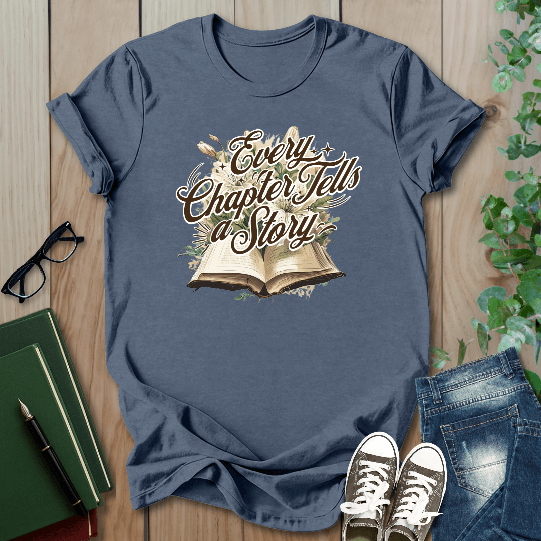 Every Chapter, Tells a Story - T-Shirt