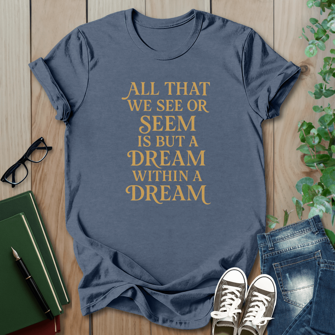 A Dream Within a Dream Edgar Allan Poe - T-Shirt