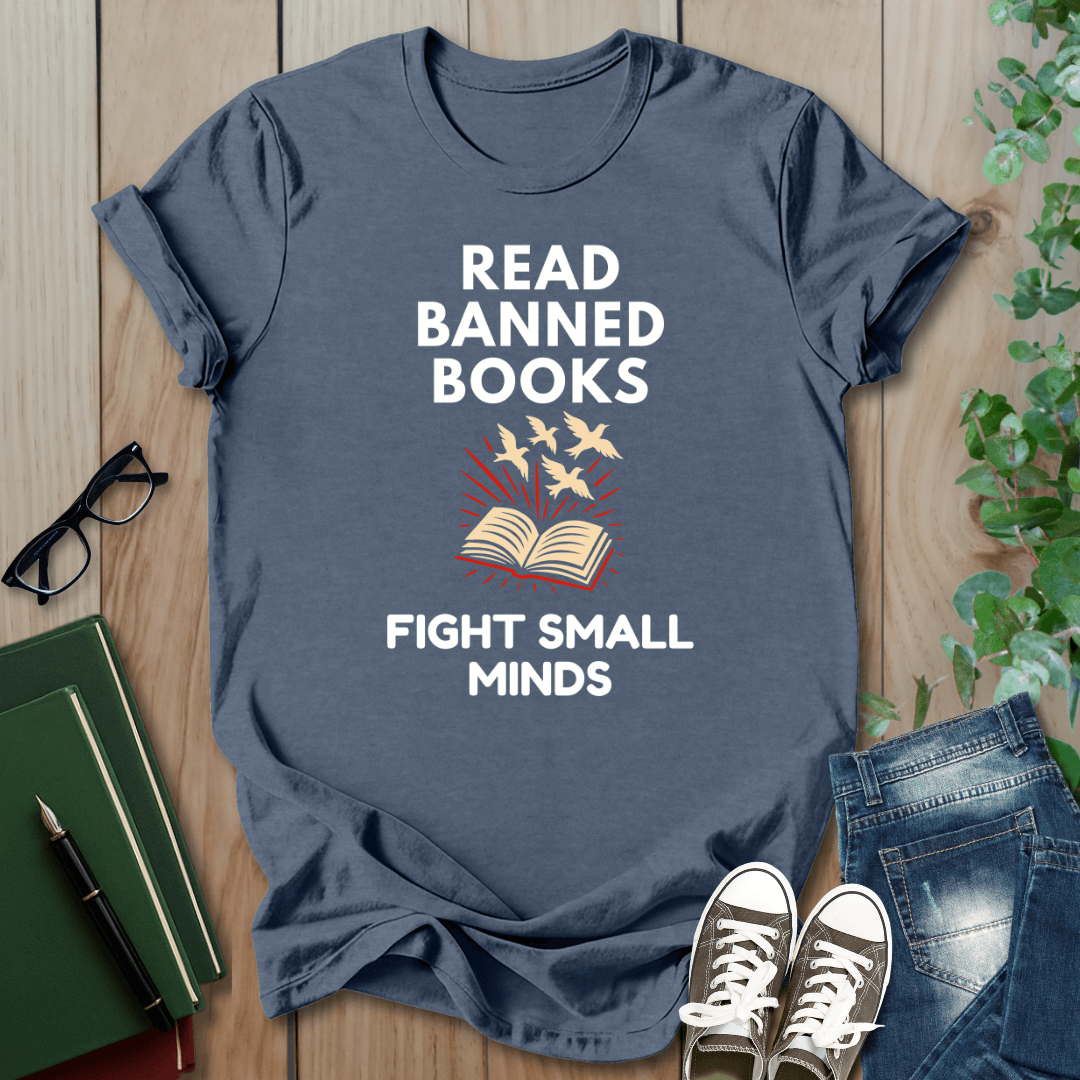 Read Banned Books, Fight Small Minds - T-Shirt