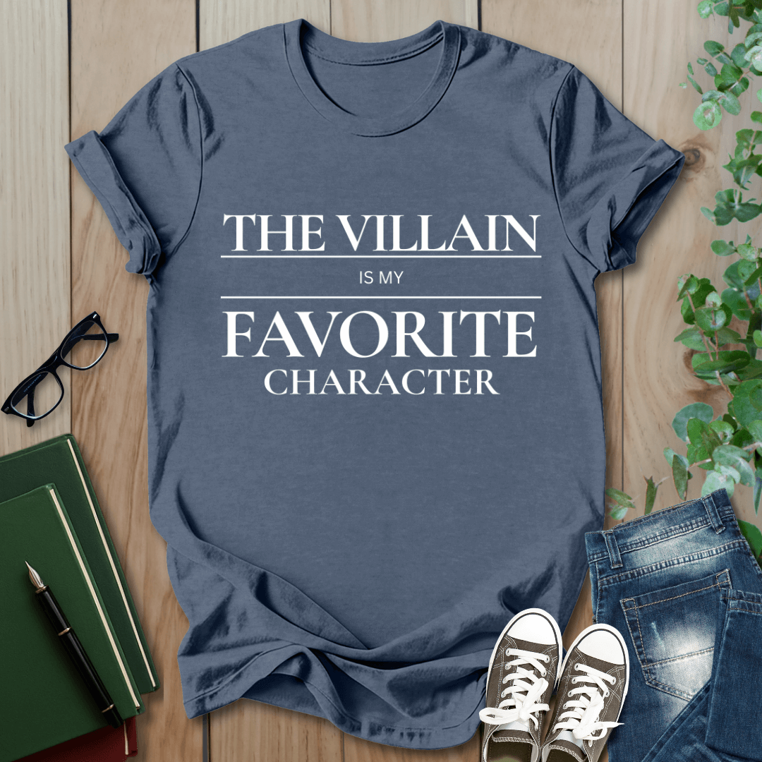 The Villain Is My Favorite Character - T-Shirt