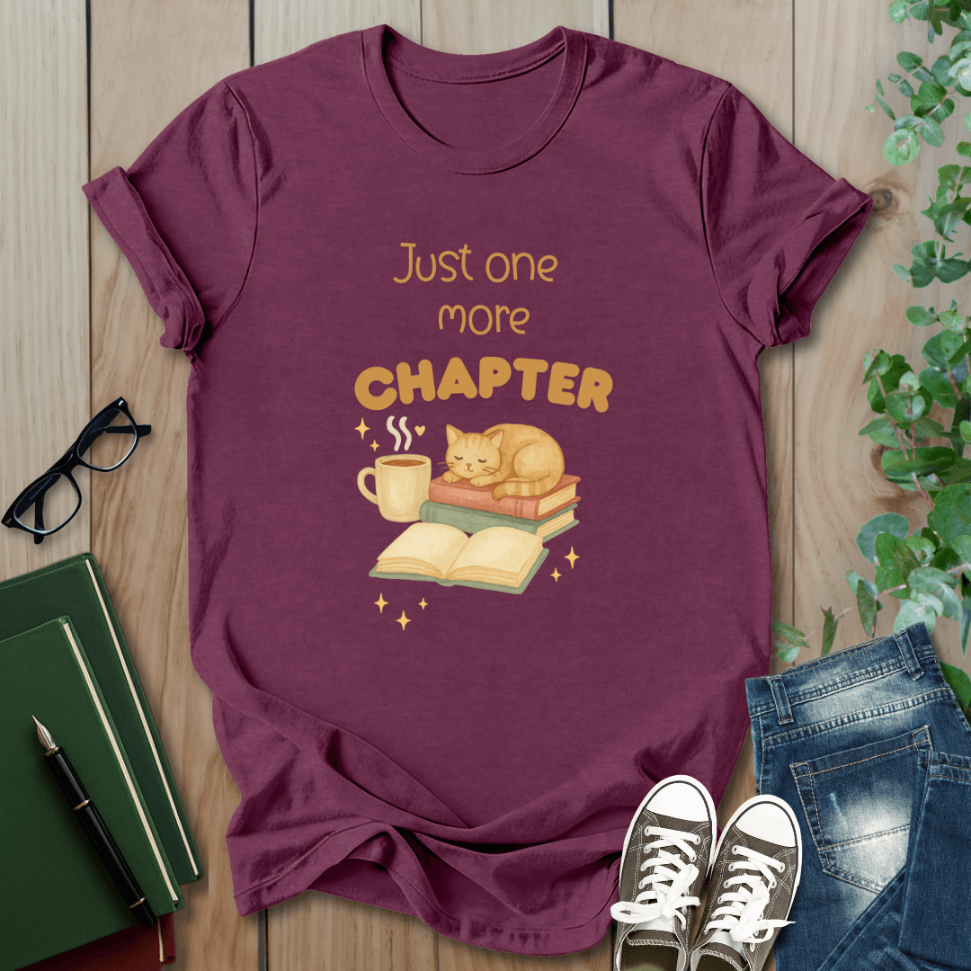 Just One More Chapter - T-Shirt