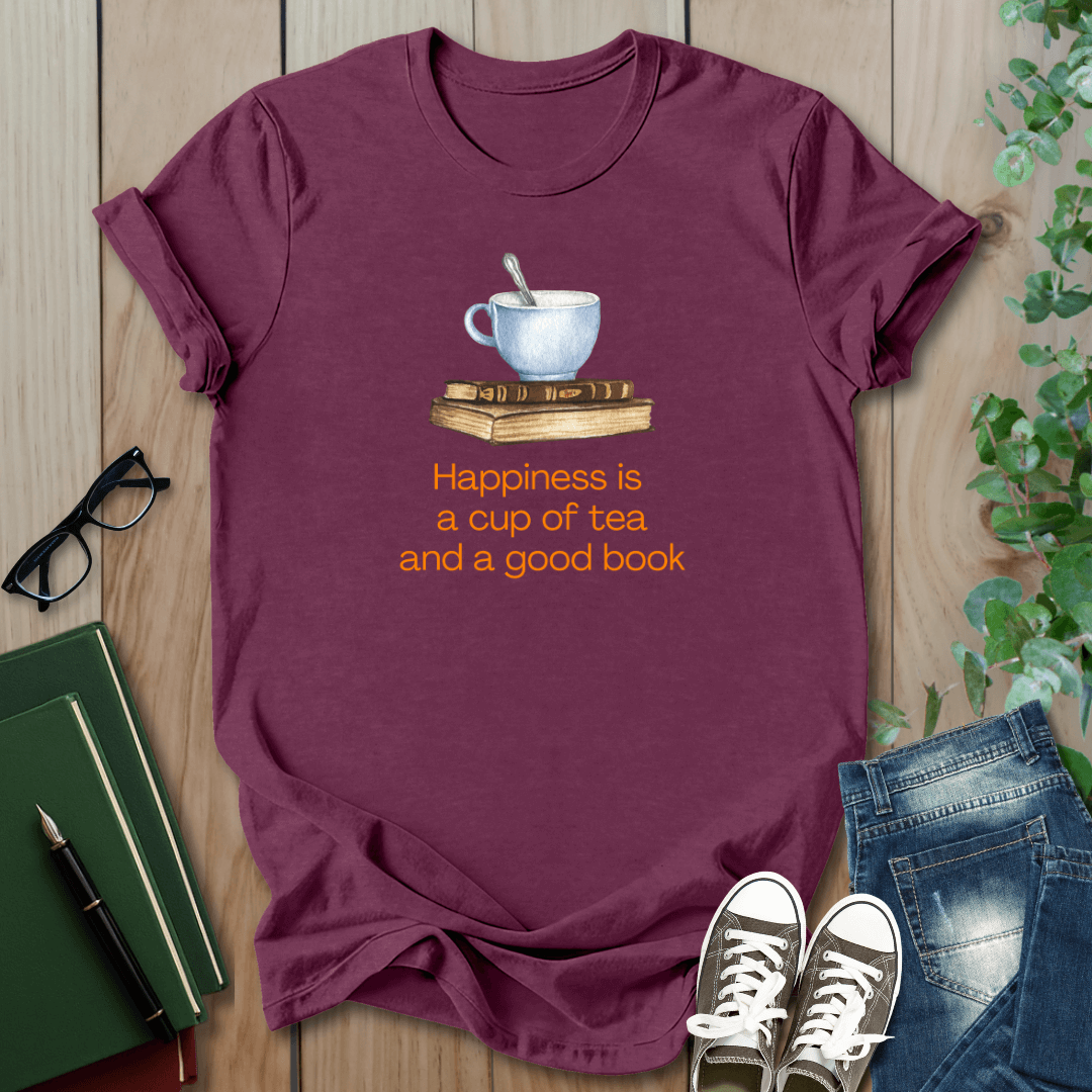 Happiness is a Cup of Tea And a Good Book - T-Shirt