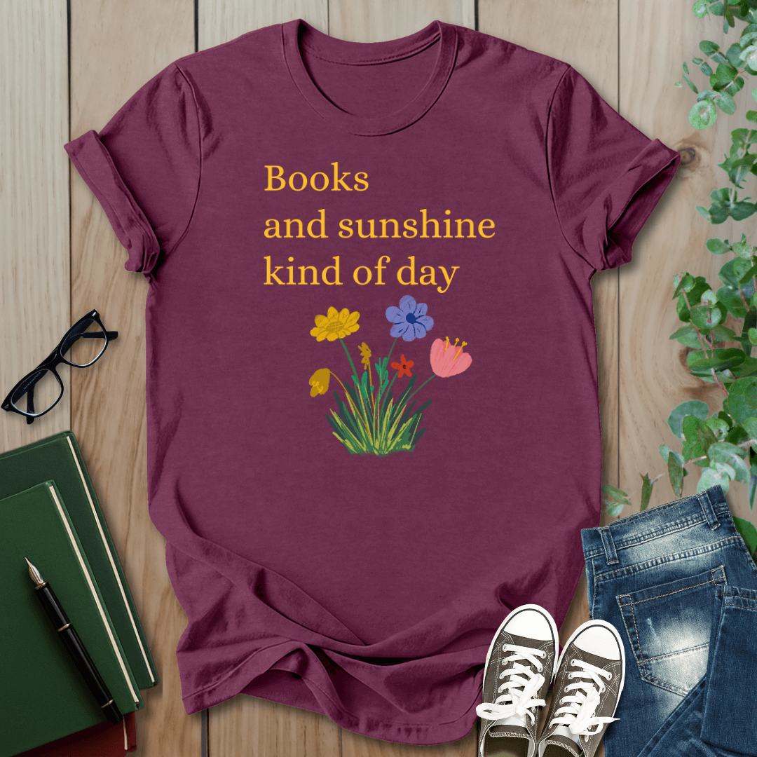 Books And Sunshine Kind of Day- T-Shirt