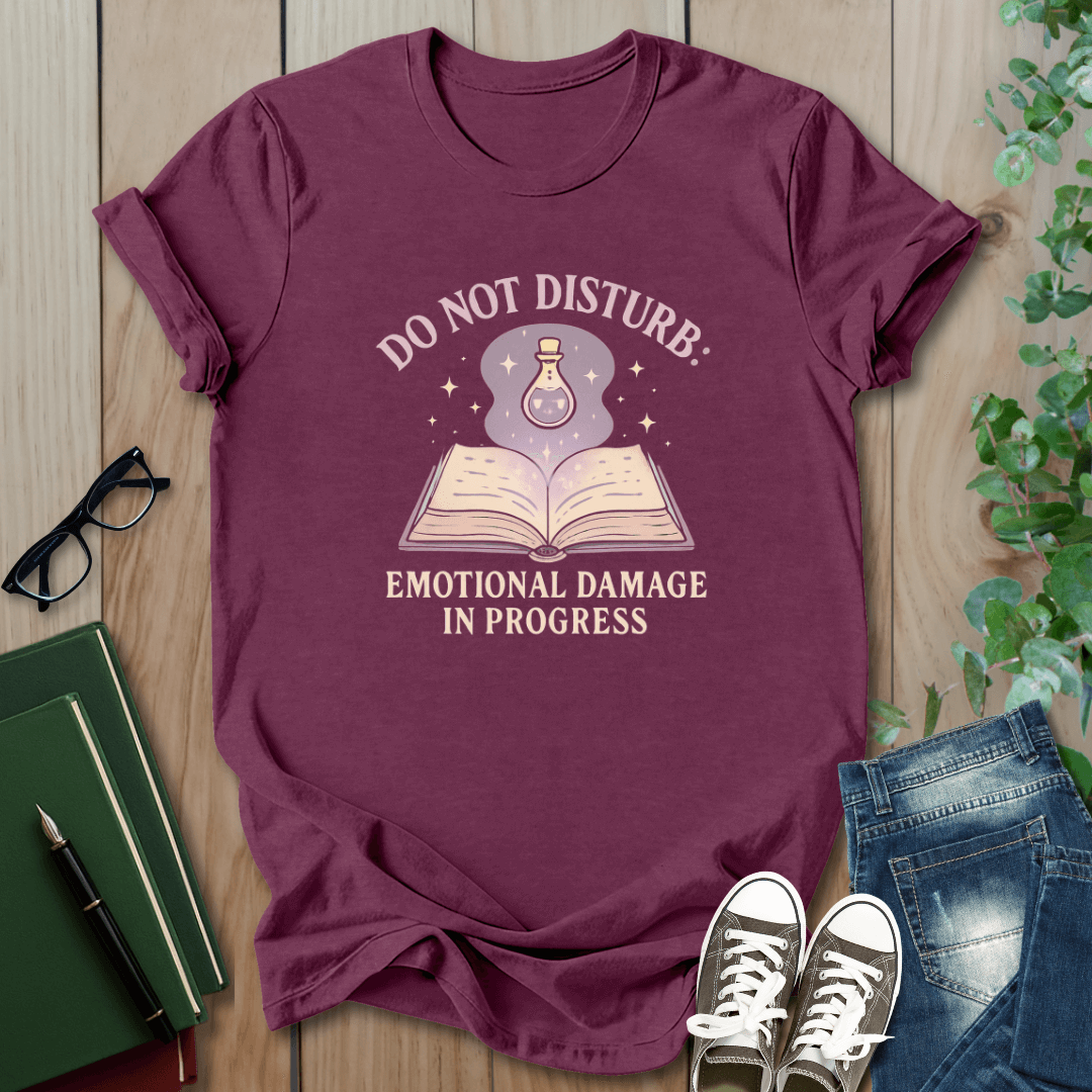 Do Not Disturb, Emotional Damage In Progress - T-Shirt